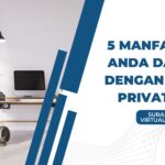 5 Manfaat yang Anda Dapatkan dengan Memiliki Private Office