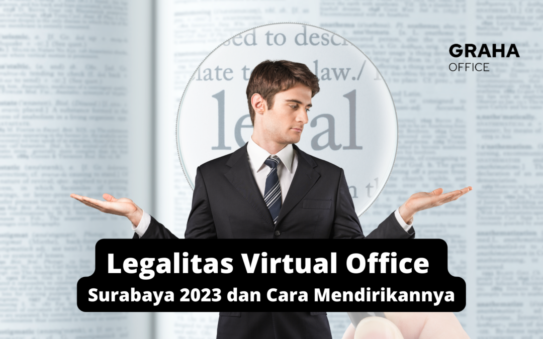 Legalitas Virtual Office Surabaya 2023 dan Cara Mendirikannya | Graha Office Gedung Graha Pena Lt 15, Jl. Ahmad Yani No.88 Surabaya.
